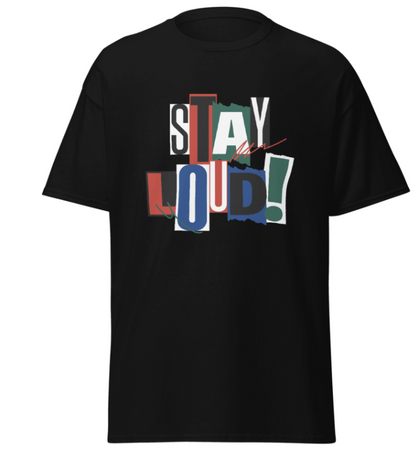 Black t-shirt with colorful 'Stay Loud!' text design on a white background