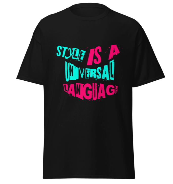 Black t-shirt with colorful text 'STYLE IS A UNIVERSAL LANGUAGE' on a white background