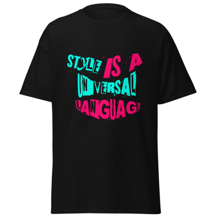 Black t-shirt with colorful text 'STYLE IS A UNIVERSAL LANGUAGE' on a white background